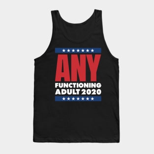 ANY FUNCTIONING ADULT 2020 Tank Top